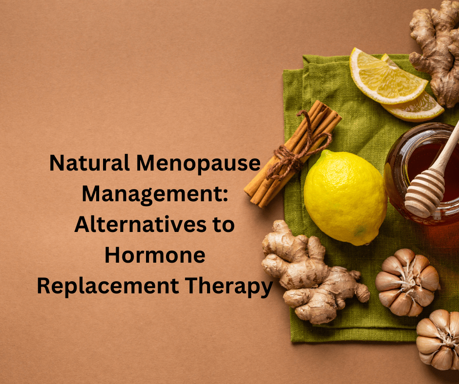 Safe Herbal Alternatives for Managing Menopause Symptoms